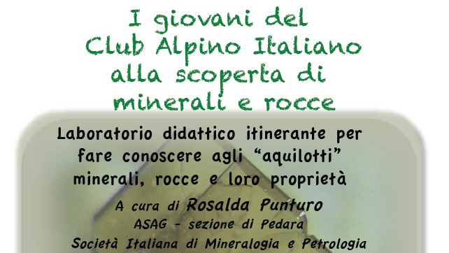 “i Giovani Del Club Alpino Italiano Alla Scoperta Di Minerali E Rocce”
Laboratorio Didattico Itinerante